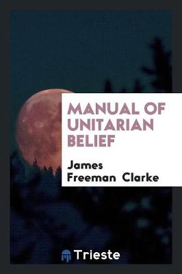 Manual of Unitarian Belief (Paperback)