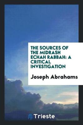 The Sources of the Midrash Echah Rabbah: A Critical Investigation (Paperback)