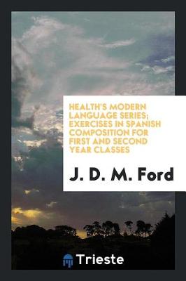 Health's Modern Language Series; Exercises in Spanish Composition for First and Second Year Classes (Paperback)