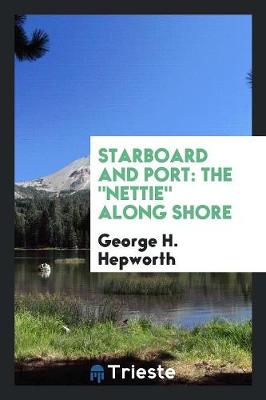 Starboard and Port: The Nettie Along Shore (Paperback)