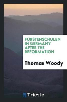 F rstenschulen in Germany After the Reformation (Paperback)