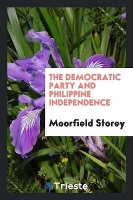 The Democratic Party and Philippine Independence (Paperback)