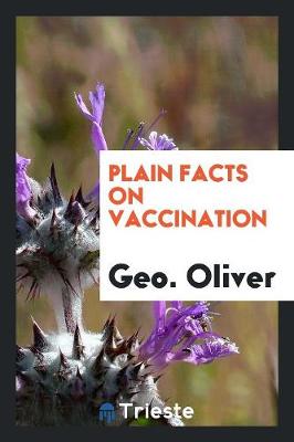 Plain Facts on Vaccination (Paperback)