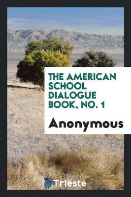The American School Dialogue Book, No. 1 (Paperback)
