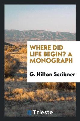 Where Did Life Begin? a Monograph (Paperback)
