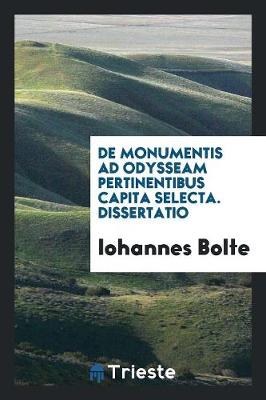 de Monumentis Ad Odysseam Pertinentibus Capita Selecta. Dissertatio (Paperback)