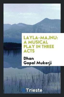 Layla-Majnu: A Musical Play in Three Acts (Paperback)