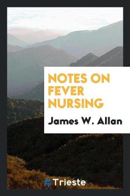 Notes on Fever Nursing (Paperback)