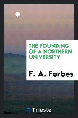 The Founding of a Northern University (Paperback)