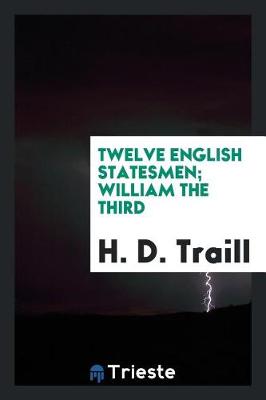Twelve English Statesmen; William the Third (Paperback)