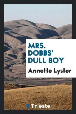 Mrs. Dobbs' Dull Boy (Paperback)