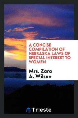 A Concise Compilation of Nebraska Laws of Special Interest to Women (Paperback)