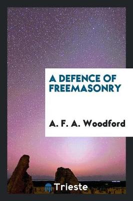 A Defence of Freemasonry (Paperback)