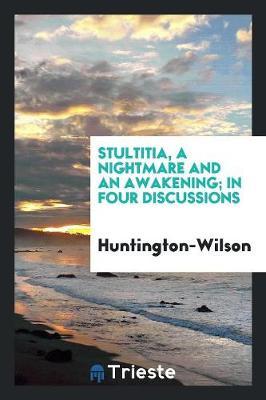 Stultitia, a Nightmare and an Awakening; In Four Discussions (Paperback)
