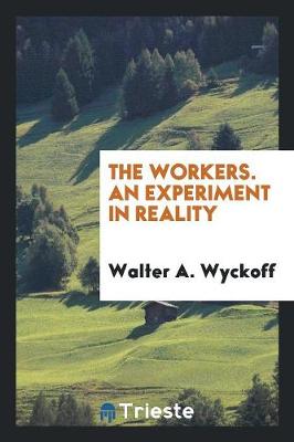 The Workers. an Experiment in Reality (Paperback)
