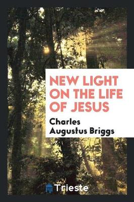 New Light on the Life of Jesus (Paperback)