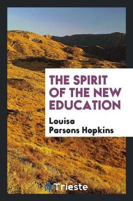 The Spirit of the New Education (Paperback)