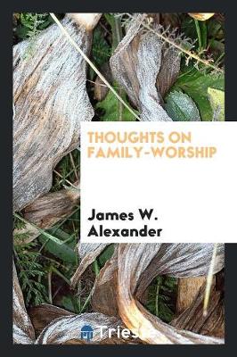 Thoughts on Family-Worship (Paperback)