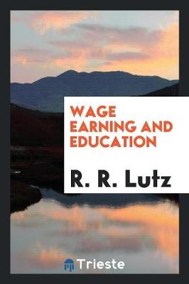 Wage Earning and Education (Paperback)