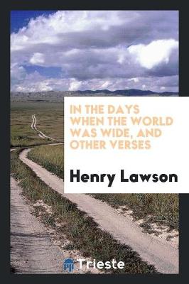 In the Days When the World Was Wide, and Other Verses (Paperback)