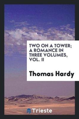 Two on a Tower; A Romance in Three Volumes, Vol. II (Paperback)