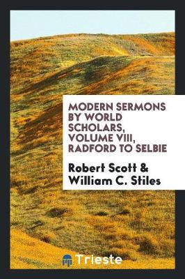 Modern Sermons by World Scholars, Volume VIII, Radford to Selbie (Paperback)