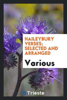 Haileybury Verses; Selected and Arranged (Paperback)