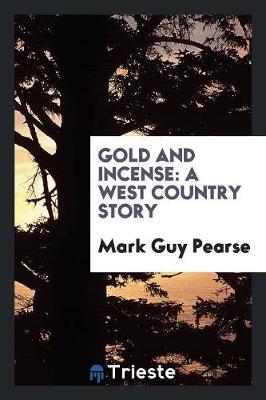 Gold and Incense: A West Country Story (Paperback)