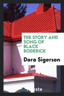 The Story and Song of Black Roderick (Paperback)