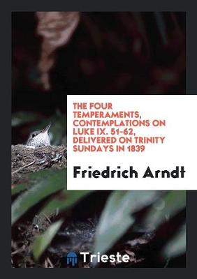 The Four Temperaments, Contemplations on Luke IX. Translated (Paperback)