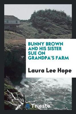 Bunny Brown and His Sister Sue on Grandpa's Farm (Paperback)