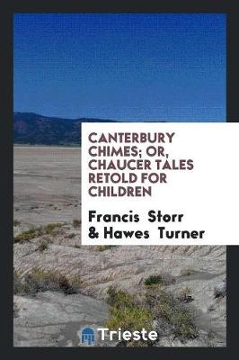 Canterbury Chimes; Or, Chaucer Tales Retold for Children (Paperback)
