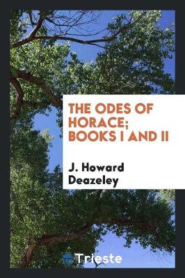 The Odes of Horace: Books I and II. (Paperback)