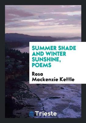 Summer Shade and Winter Sunshine, Poems (Paperback)