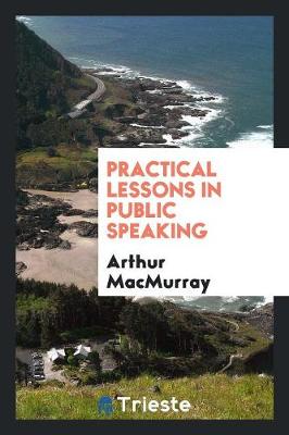 Practical Lessons in Public Speaking (Paperback)