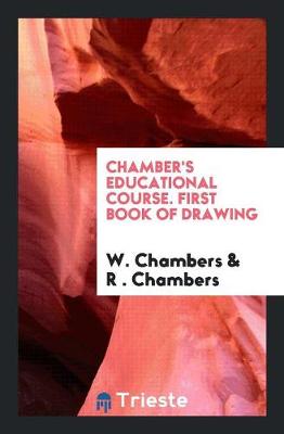 Chamber's Educational Course. First Book of Drawing (Paperback)