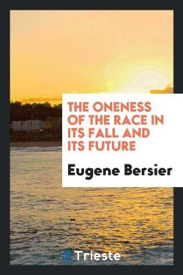 The Oneness of the Race in Its Fall and Its Future (Paperback)