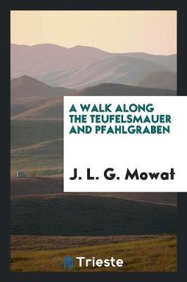 A Walk Along the Teufelsmauer and Pfahlgraben (Paperback)