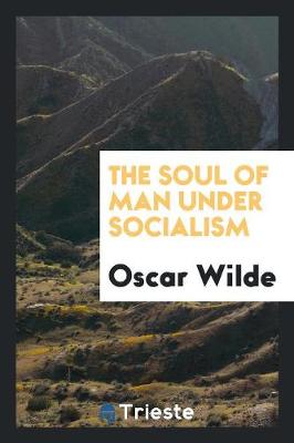 The Soul of Man Under Socialism (Paperback)