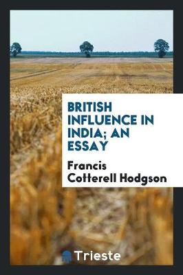 British Influence in India; An Essay (Paperback)