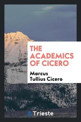 The Academics of Cicero (Paperback)