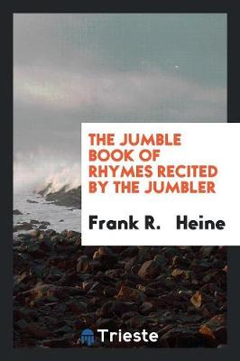 The Jumble Book of Rhymes Recited by the Jumbler (Paperback)