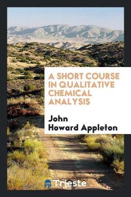 A Short Course in Qualitative Chemical Analysis (Paperback)