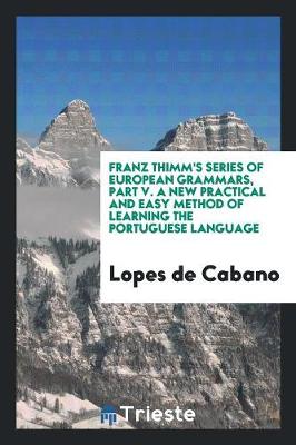 A New Practical and Easy Method of Learning the Portuguese Language (Paperback)