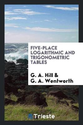Five-Place Logarithmic and Trigonometric Tables (Paperback)