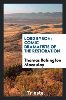 Lord Byron; Comic Dramatists of the Restoration (Paperback)