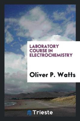 Laboratory Course in Electrochemistry (Paperback)