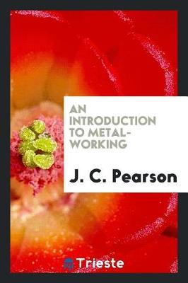 An Introduction to Metal-Working (Paperback)