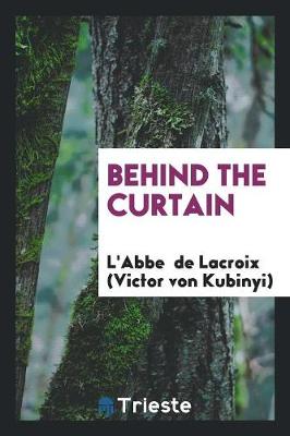 Behind the Curtain (Paperback)
