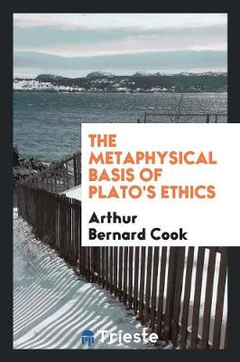 The Metaphysical Basis of Plato's Ethics (Paperback)